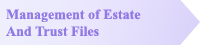Management of Estate And Trust Files